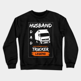 Husband Dad Trucker Legend Crewneck Sweatshirt